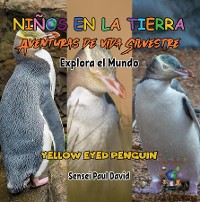 Cover Niños en la Tierra Aventuras de vida Silvestre - Explora el Mundo Yellow Eyed Penguin