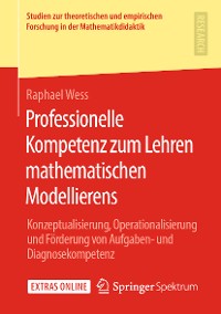 Cover Professionelle Kompetenz zum Lehren mathematischen Modellierens