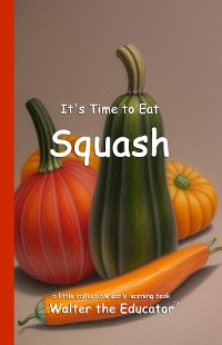 Cover It's Time to Eat Squash