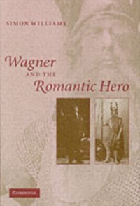 Cover Wagner and the Romantic Hero