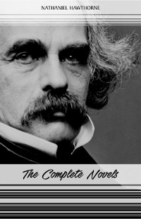 Cover Nathaniel Hawthorne: The Complete Novels