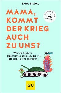 Cover Mama, kommt der Krieg auch zu uns? - Vorwort von Peter Maffay