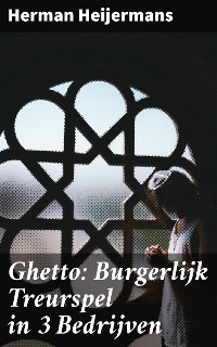 Cover Ghetto: Burgerlijk Treurspel in 3 Bedrijven