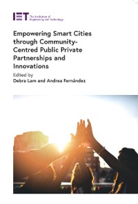 Cover Empowering Smart Cities through Community-Centred Public Private Partnerships and Innovations