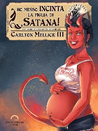 Cover Ho Messo Incinta la Figlia di Satana!