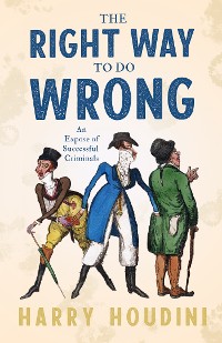 Cover The Right Way to do Wrong - An Expose of Successful Criminals
