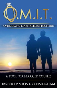 Cover O.M.I.T. Overcoming Marital Issues Together