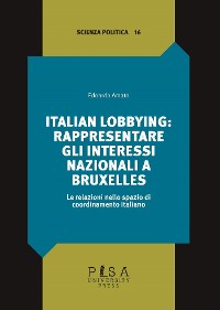 Cover Italian lobbying: rappresentare gli interessi nazionali a Bruxelles