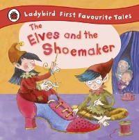 Cover Elves and the Shoemaker: Ladybird First Favourite Tales