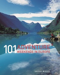Cover 101 Adventure Weekends in Europe