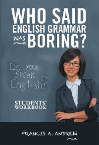 Cover Who Said English Grammar Was Boring?