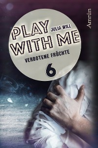 Cover Play with me 6: Verbotene Früchte
