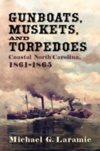 Cover Gunboats, Muskets, and Torpedoes