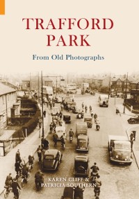 Cover Trafford Park From Old Photographs