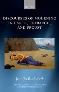 Cover Discourses of Mourning in Dante, Petrarch, and Proust