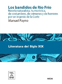 Cover Los bandidos de Río Frío novela naturalista, humorística, de costumbres, de crímenes y de horrores