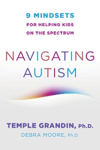 Cover Navigating Autism: 9 Mindsets For Helping Kids on the Spectrum