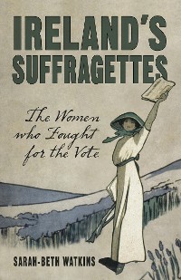 Cover Ireland's Suffragettes