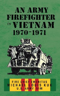 Cover An Army Firefighter in Vietnam 1970-1971