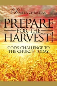Cover Prepare for the Harvest! God's Challenge to the Church Today