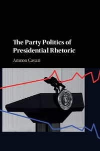 Cover Party Politics of Presidential Rhetoric