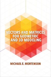 Cover Vectors and Matrices for Geometric and 3D Modeling
