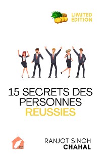 Cover 15 Secrets des Personnes Réussies : Un Guide pour Réaliser Vos Rêves