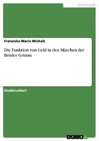 Cover Die Funktion von Geld in den Märchen der Brüder Grimm