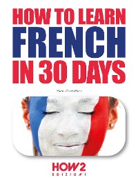 Cover How to Learn French in 30 Days