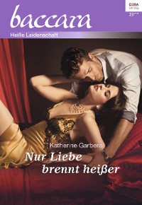 Cover Nur Liebe brennt heißer