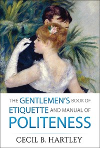 Cover The Gentlemen's Book of Etiquette and Manual of Politeness