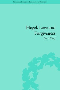 Cover Hegel, Love and Forgiveness