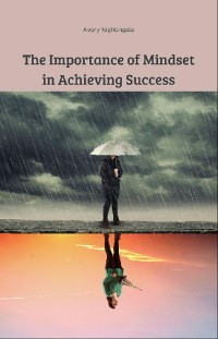 Cover The Importance of Mindset in Achieving Success