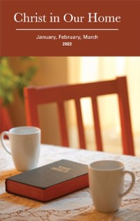 Cover Christ in Our Home: January February March 2022