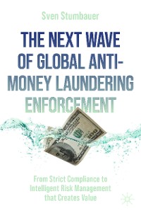 Cover The Next Wave of Global Anti-Money Laundering Enforcement