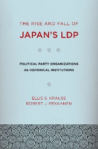 Cover The Rise and Fall of Japan's LDP