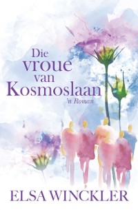 Cover Die vroue van Kosmoslaan