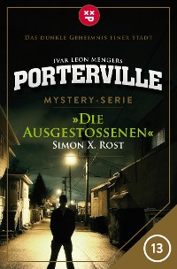 Cover Porterville - Folge 13: Die Ausgestoßenen