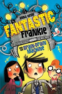 Cover Fantastic Frankie and the Brain-Drain Machine