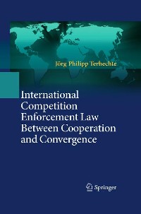 Cover International Competition Enforcement Law Between Cooperation and Convergence