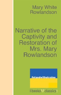 Cover Narrative of the Captivity and Restoration of Mrs. Mary Rowlandson