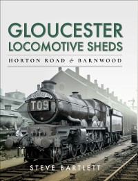 Cover Gloucester Locomotive Sheds