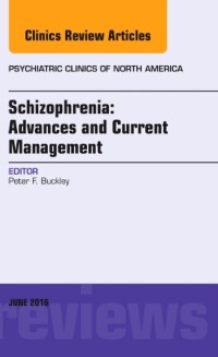 Cover Schizophrenia: Advances and Current Management, An Issue of Psychiatric Clinics of North America