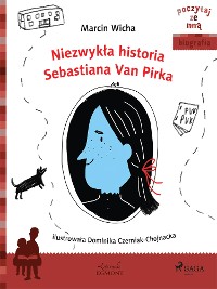 Cover Niezwykła historia Sebastiana Van Pirka