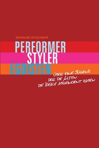 Cover Performer, Styler, Egoisten