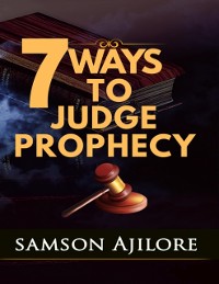 Cover 7 Ways to Judge Prophecy