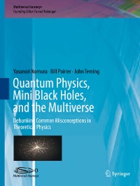 Cover Quantum Physics, Mini Black Holes, and the Multiverse