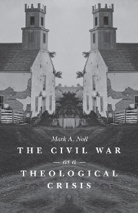 Cover The Civil War as a Theological Crisis