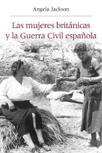 Cover Las mujeres británicas y la Guerra Civil española
