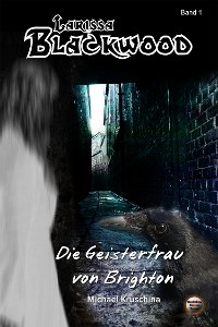 Cover Larissa Blackwood Band 1: Die Geisterfrau von Brighton